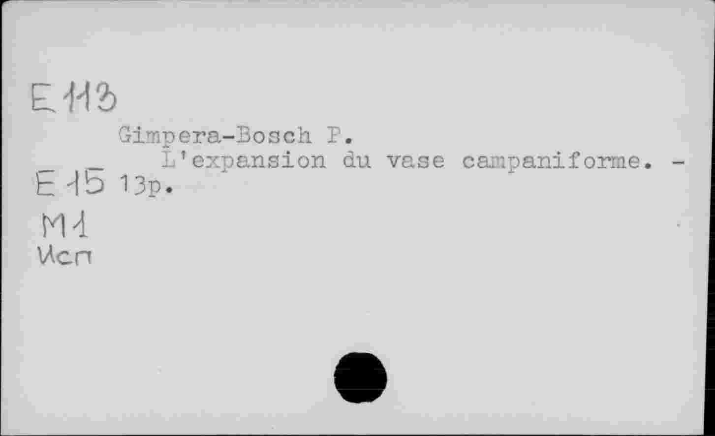 ﻿EL-Мб
Gimpera-Bosch P.
_ L’expansion du vase campaniforme, t ИЬ Up.
M4
Wert